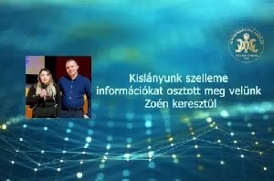 Kislányunk szelleme információkat osztott meg velünk Zoén keresztül